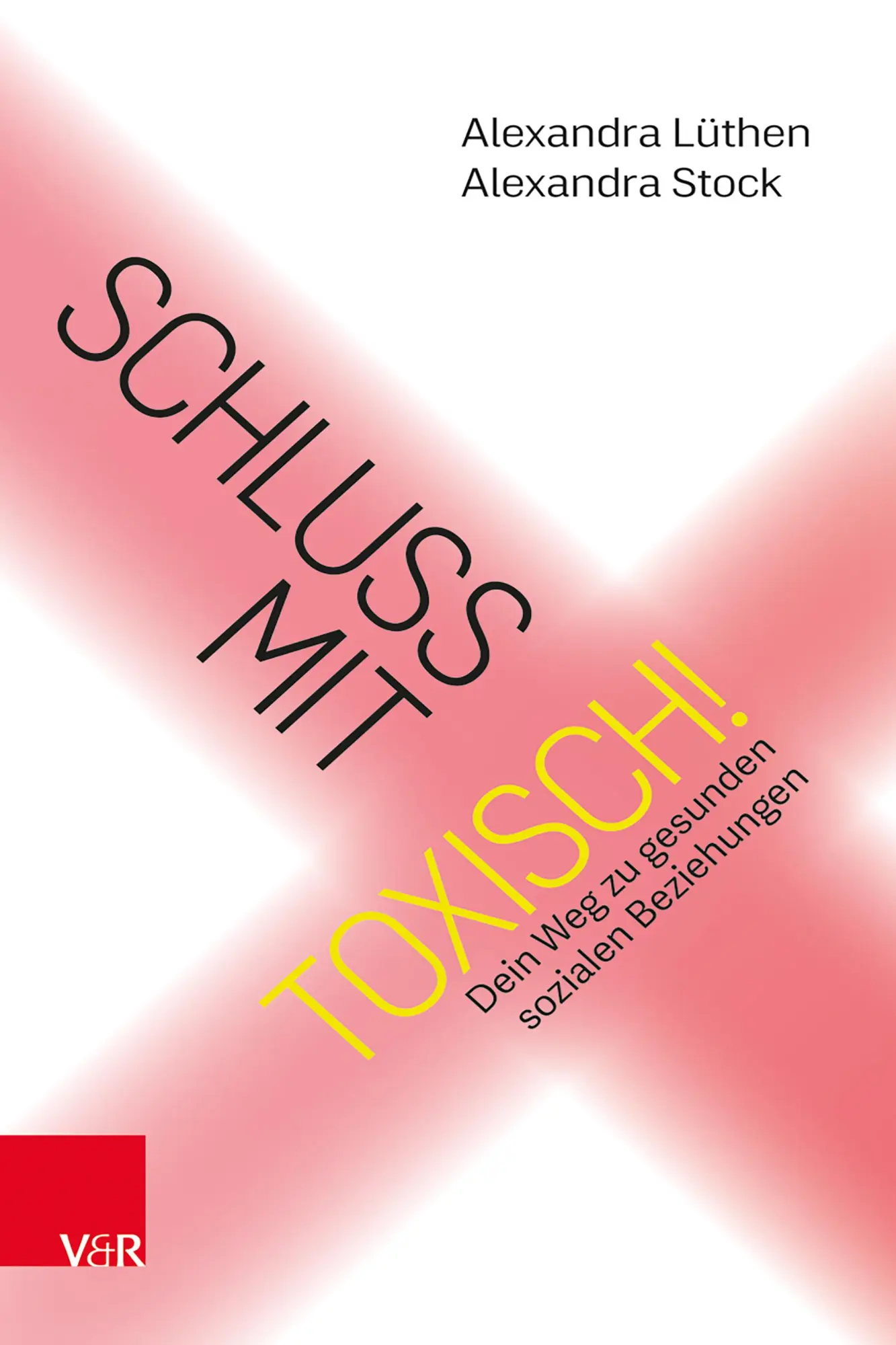 Cover: 9783525408803 | Schluss mit toxisch! | Dein Weg zu gesunden sozialen Beziehungen