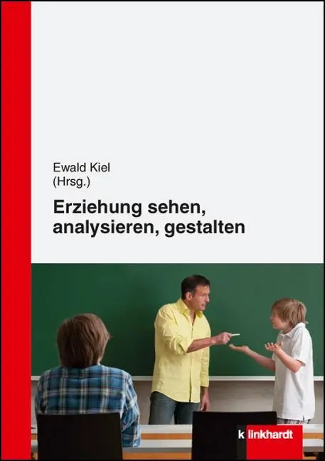 Cover: 9783781518803 | Erziehung sehen, analysieren und gestalten | Ewald Kiel | Taschenbuch
