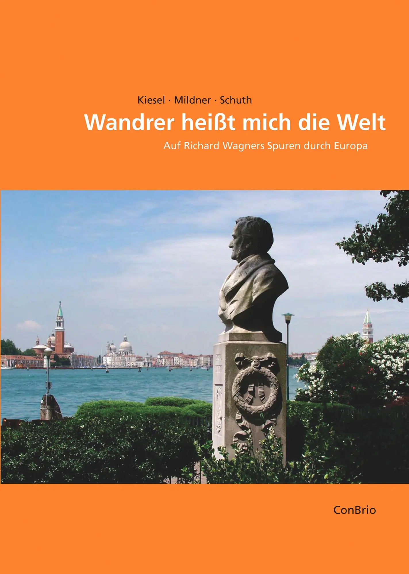 Cover: 9783940768803 | Wandrer heißt mich die Welt | Auf Richard Wagners Spuren durch Europa
