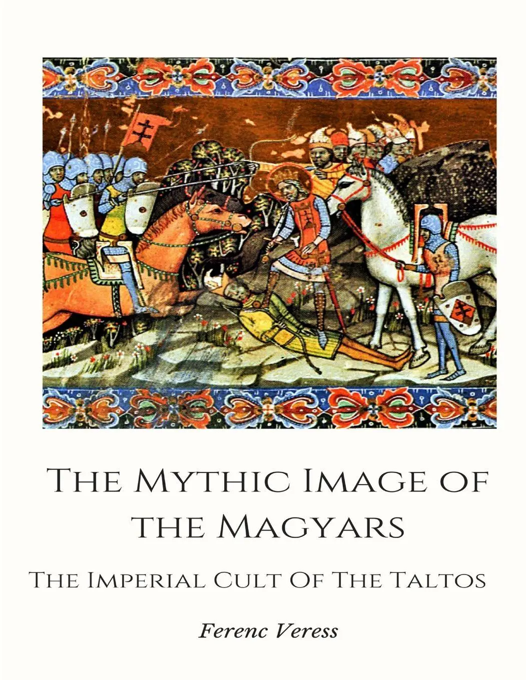 Cover: 9781387168903 | Mythic Image of The Magyars | Frank Veress | Taschenbuch | Englisch