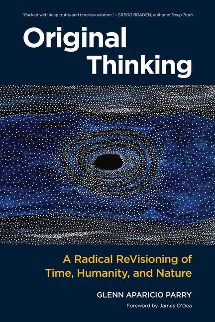 Cover: 9781583948903 | Original Thinking: A Radical Revisioning of Time, Humanity, and Nature