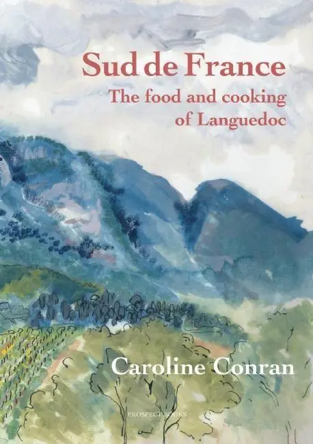 Cover: 9781903018903 | Sud De France | The Food and Cooking of the Languedoc | Conran | Buch