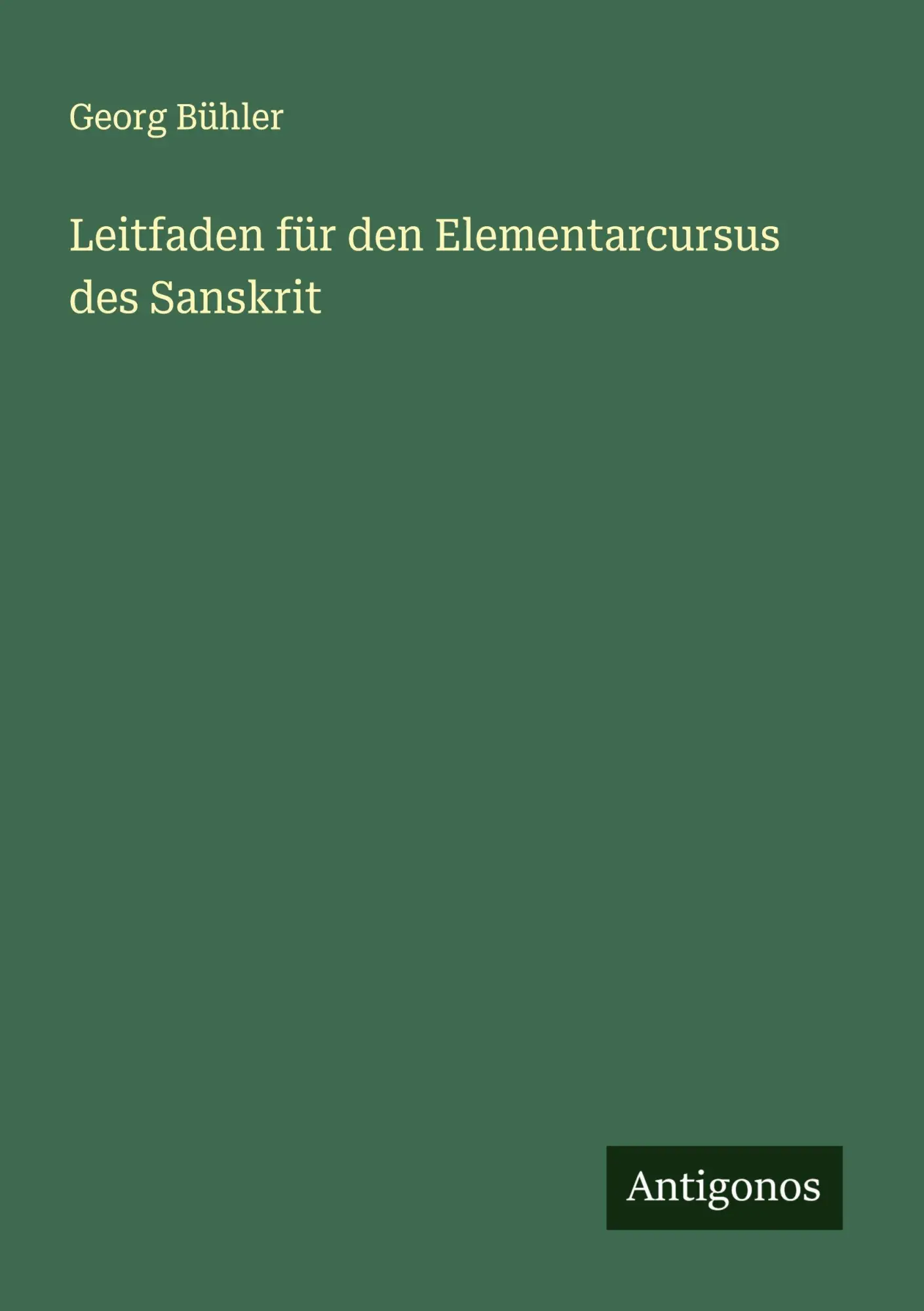 Cover: 9783388888903 | Leitfaden für den Elementarcursus des Sanskrit | Georg Bühler | Buch