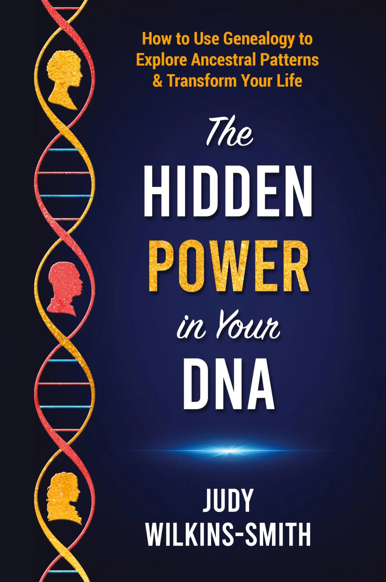 Cover: 9798218398903 | The Hidden Power in Your DNA | Judy Wilkins-Smith | Taschenbuch | 2024