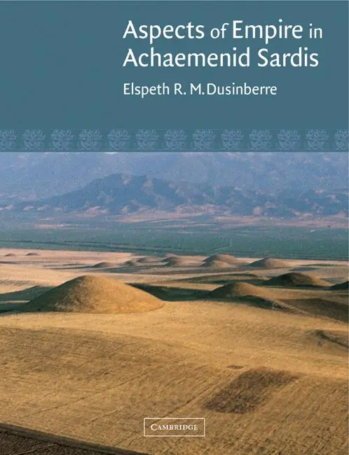 Cover: 9780521009003 | Aspects of Empire in Achaemenid Sardis | Elspeth R. M. Dusinberre
