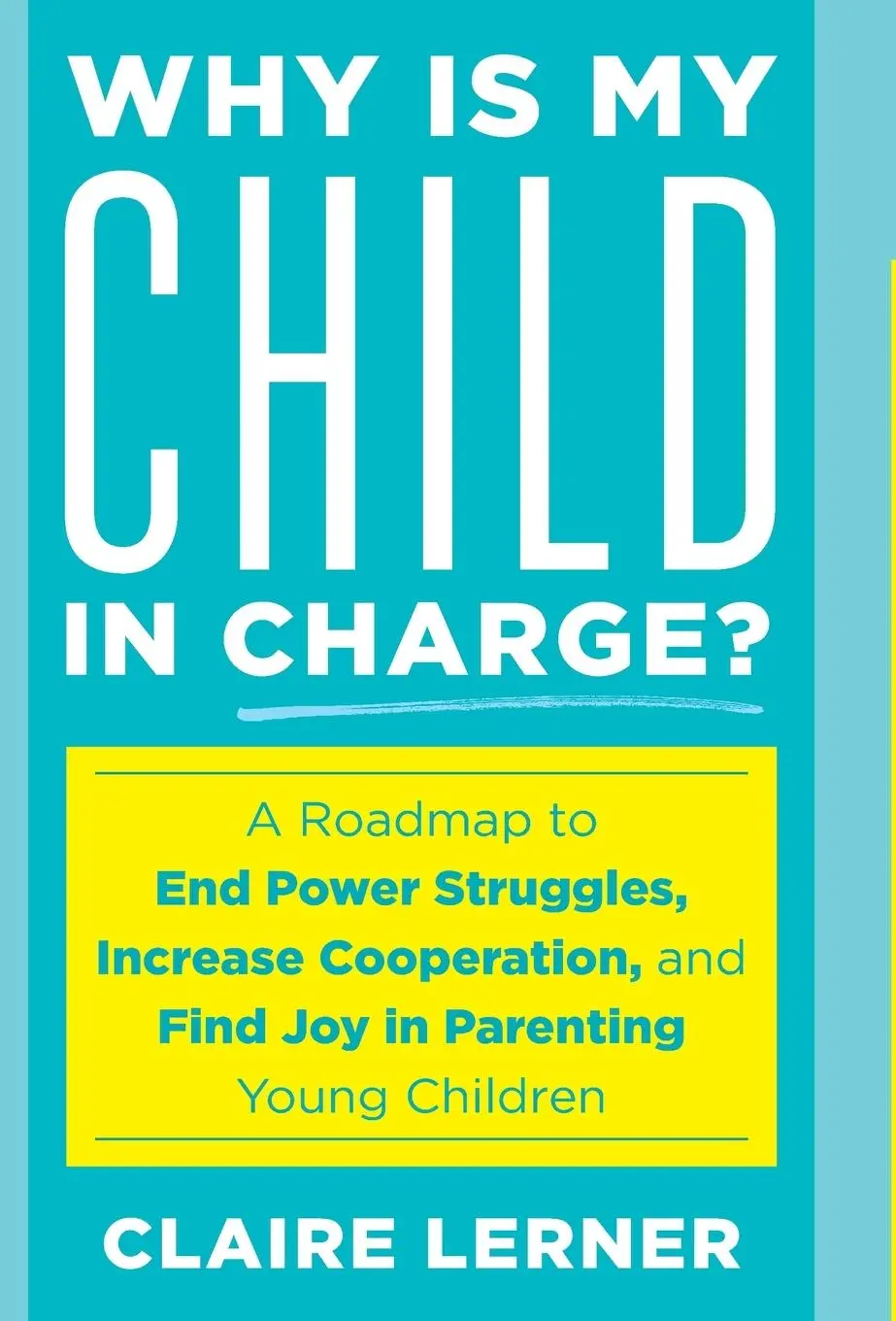 Cover: 9781538149003 | Why Is My Child in Charge? | Claire Lerner | Buch | Gebunden | 2021