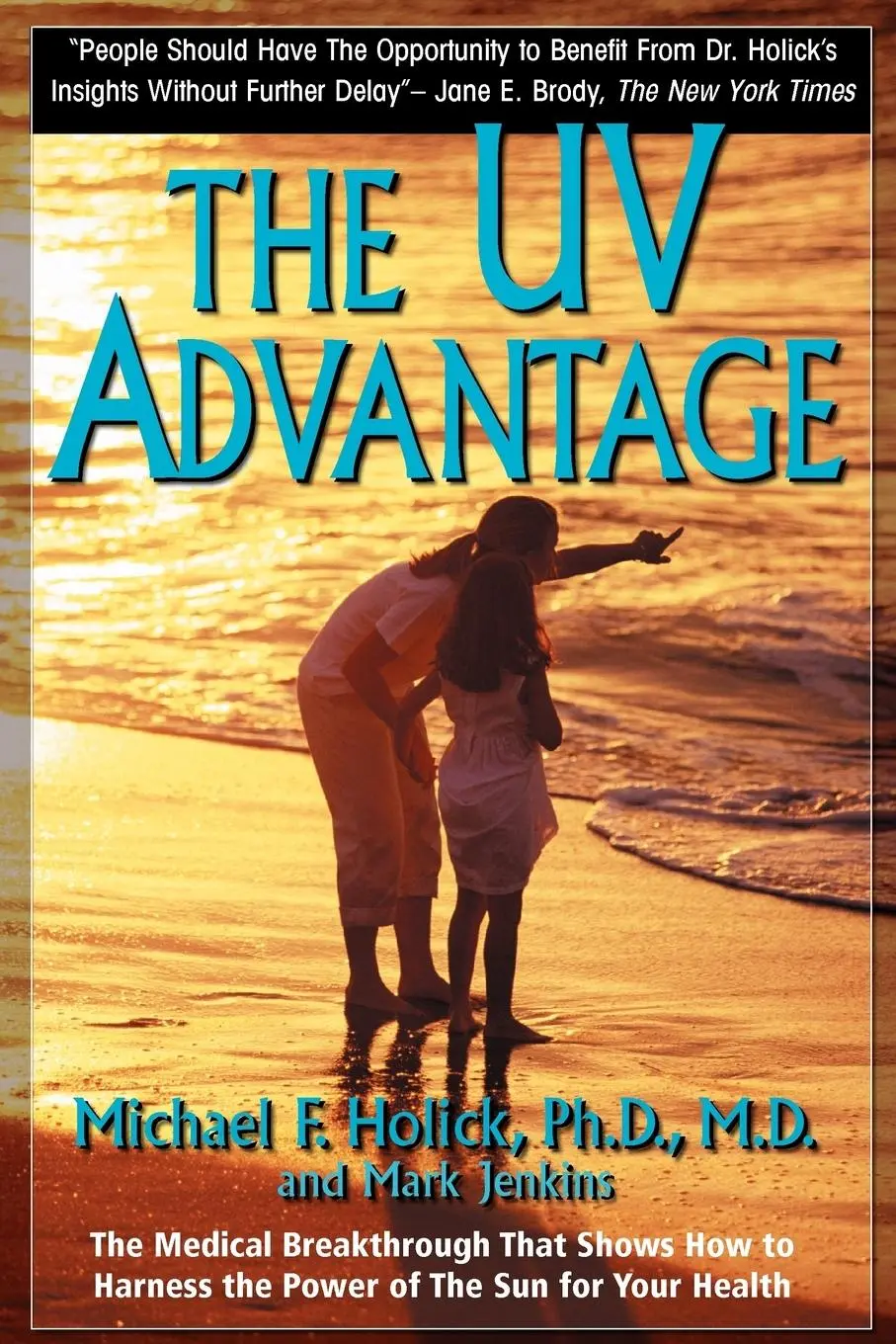 Cover: 9781596879003 | The UV Advantage | M. D. Michael F. Holick (u. a.) | Taschenbuch