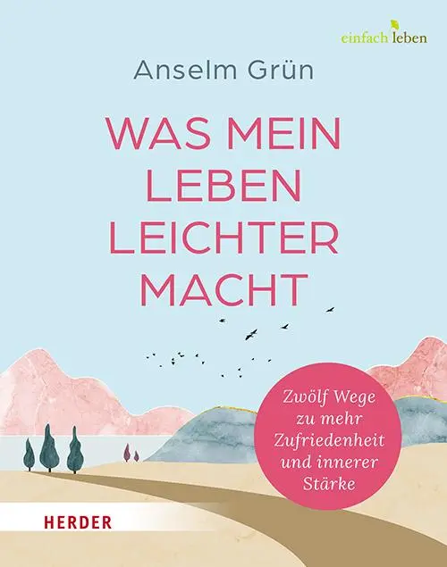Cover: 9783451039003 | Was mein Leben leichter macht | Anselm Grün | Buch | 160 S. | Deutsch