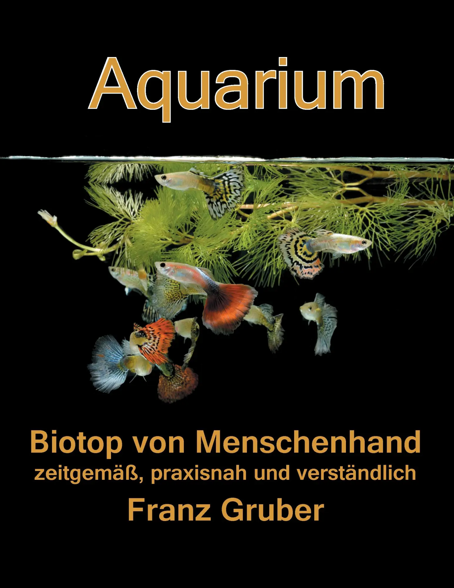 Cover: 9783839149003 | Aquarium-Biotop von Menschenhand | Franz Gruber | Taschenbuch | 172 S.
