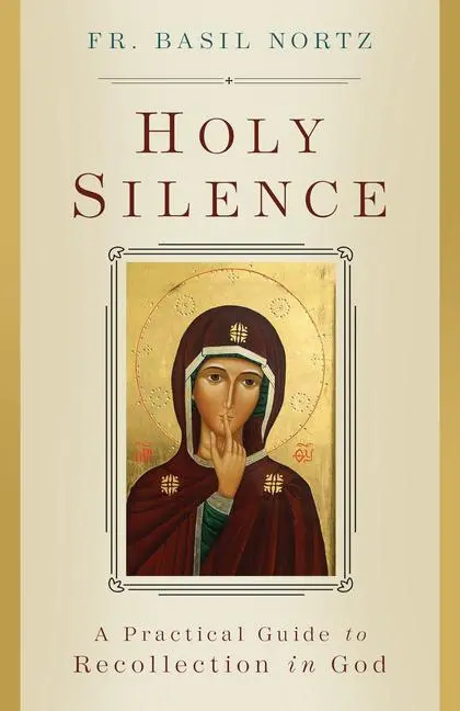 Cover: 9781644139103 | Holy Silence | A Practical Guide to Recollection in God | Basil Nortz