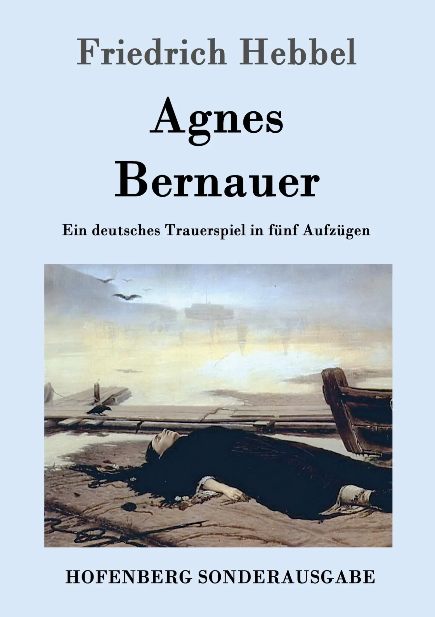 Cover: 9783843099103 | Agnes Bernauer | Ein deutsches Trauerspiel in fünf Aufzügen | Hebbel