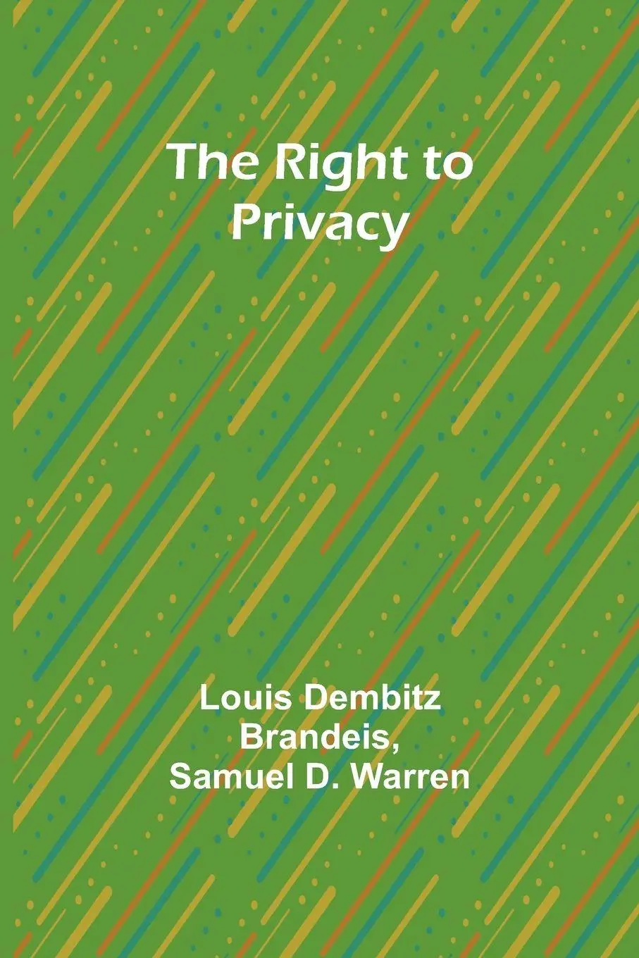 Cover: 9789357929103 | The Right to Privacy | Louis Dembitz Brandeis (u. a.) | Taschenbuch