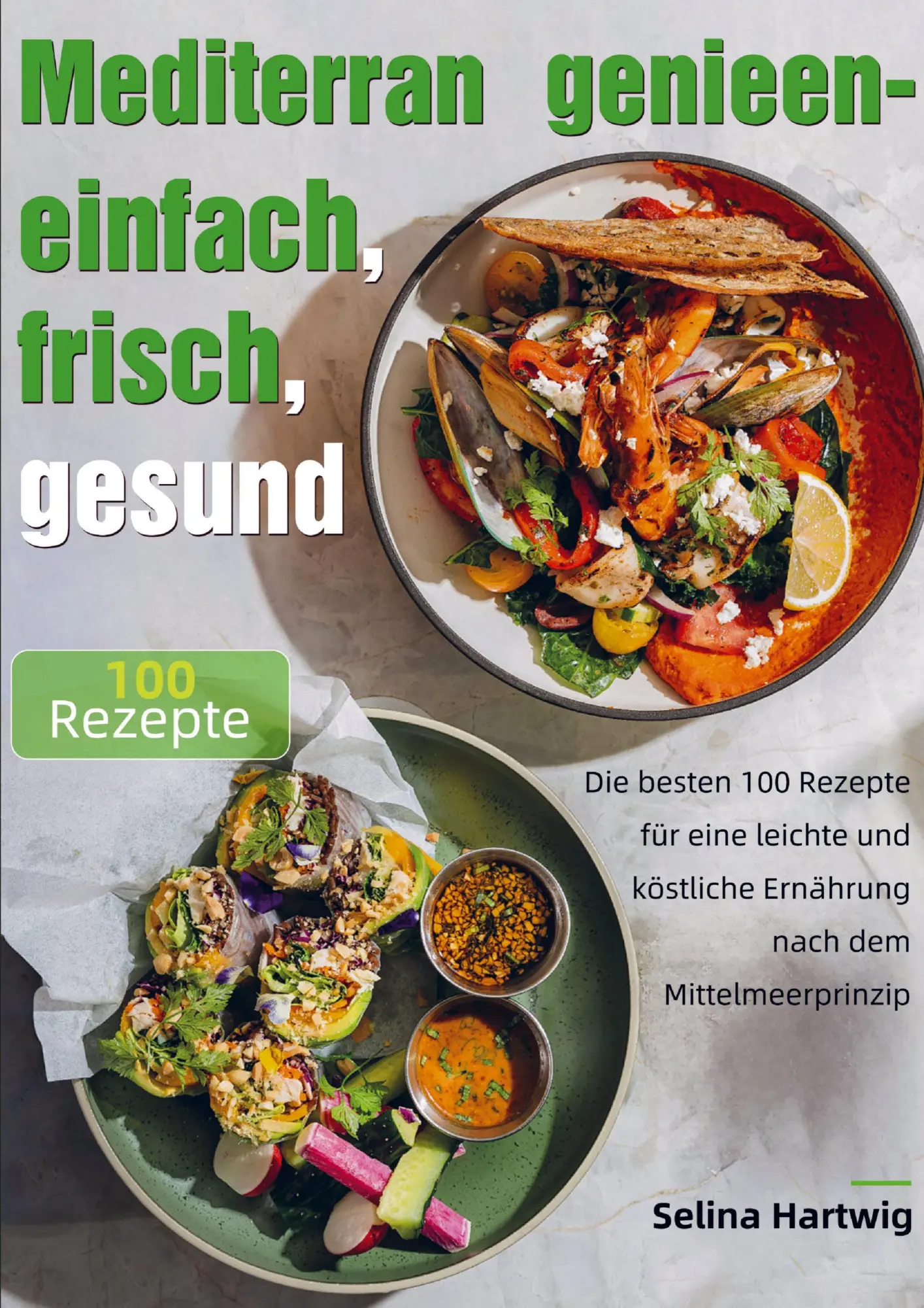 Mediterran genießen - einfach, frisch, gesund