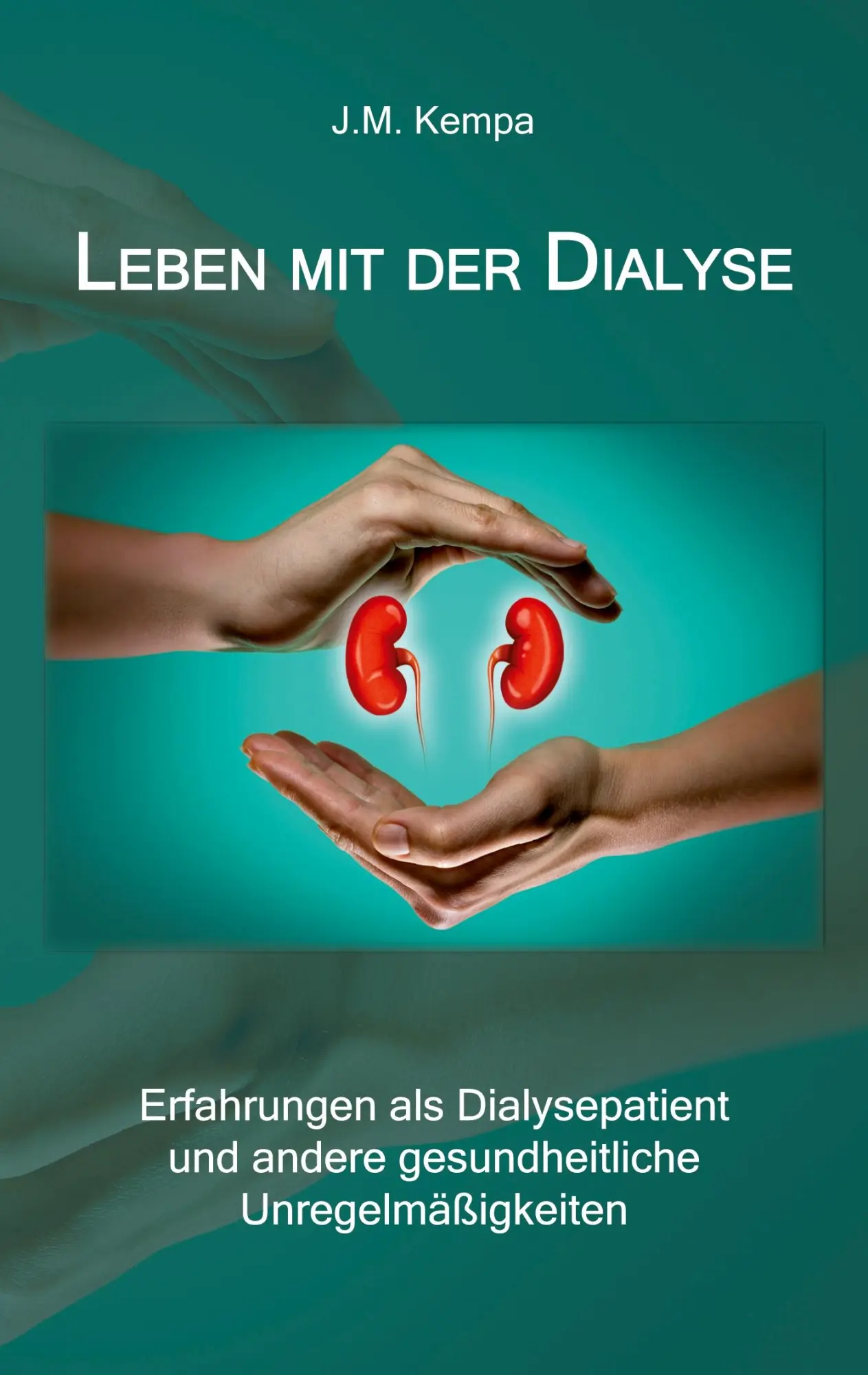 Cover: 9783961039203 | Leben mit der Dialyse | J. M. Kempa | Taschenbuch | 122 S. | Deutsch