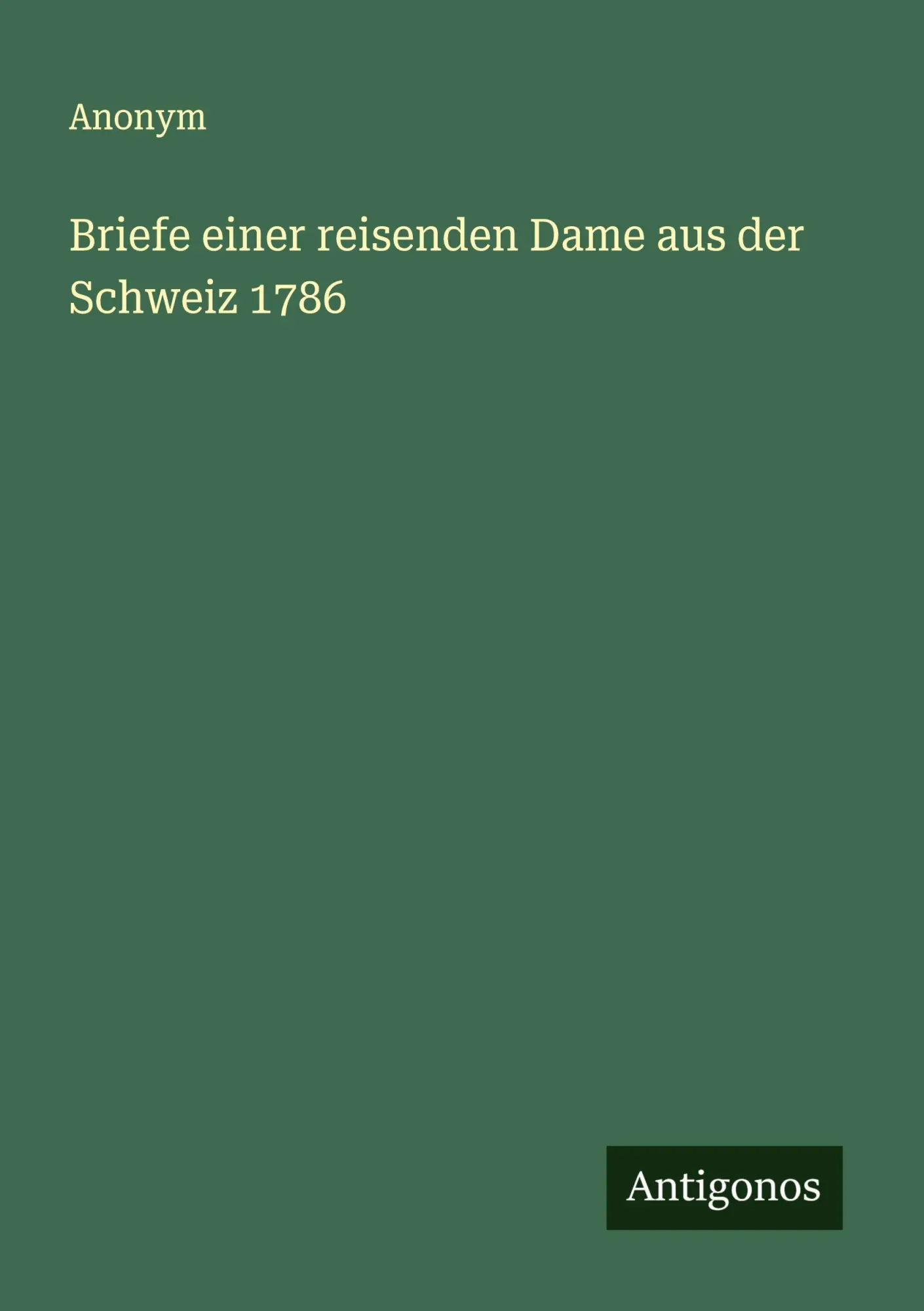 Cover: 9783563119303 | Briefe einer reisenden Dame aus der Schweiz 1786 | Anonym | Buch