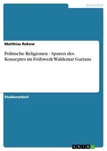 Cover: 9783638909303 | Politische Religionen - Spuren des Konzeptes im Frühwerk Waldemar...