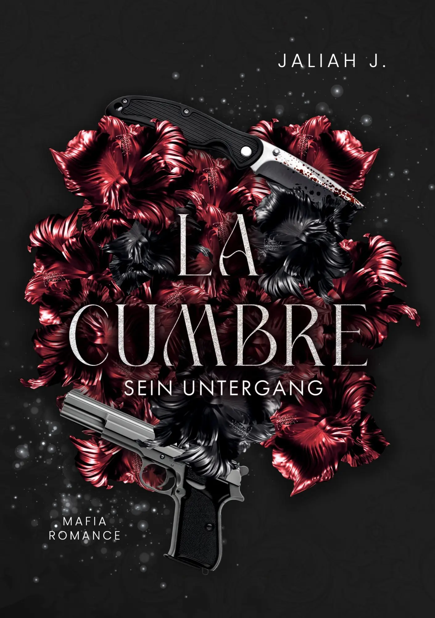 Cover: 9783695719303 | La Cumbre - Sein Untergang | Band 3 Mafia Romance | Jaliah J. | Buch