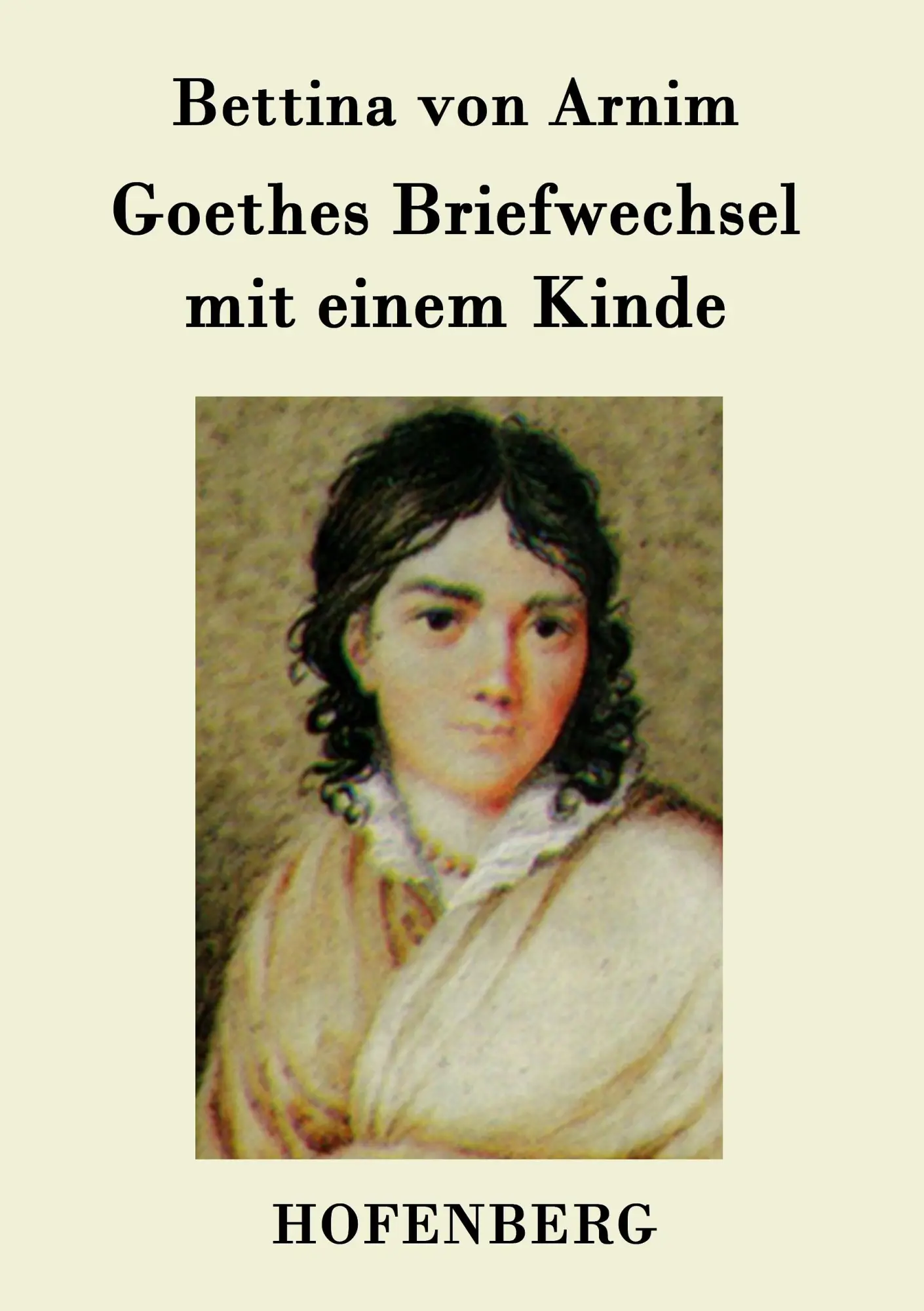 Cover: 9783843079303 | Goethes Briefwechsel mit einem Kinde | Seinem Denkmal | Arnim | Buch