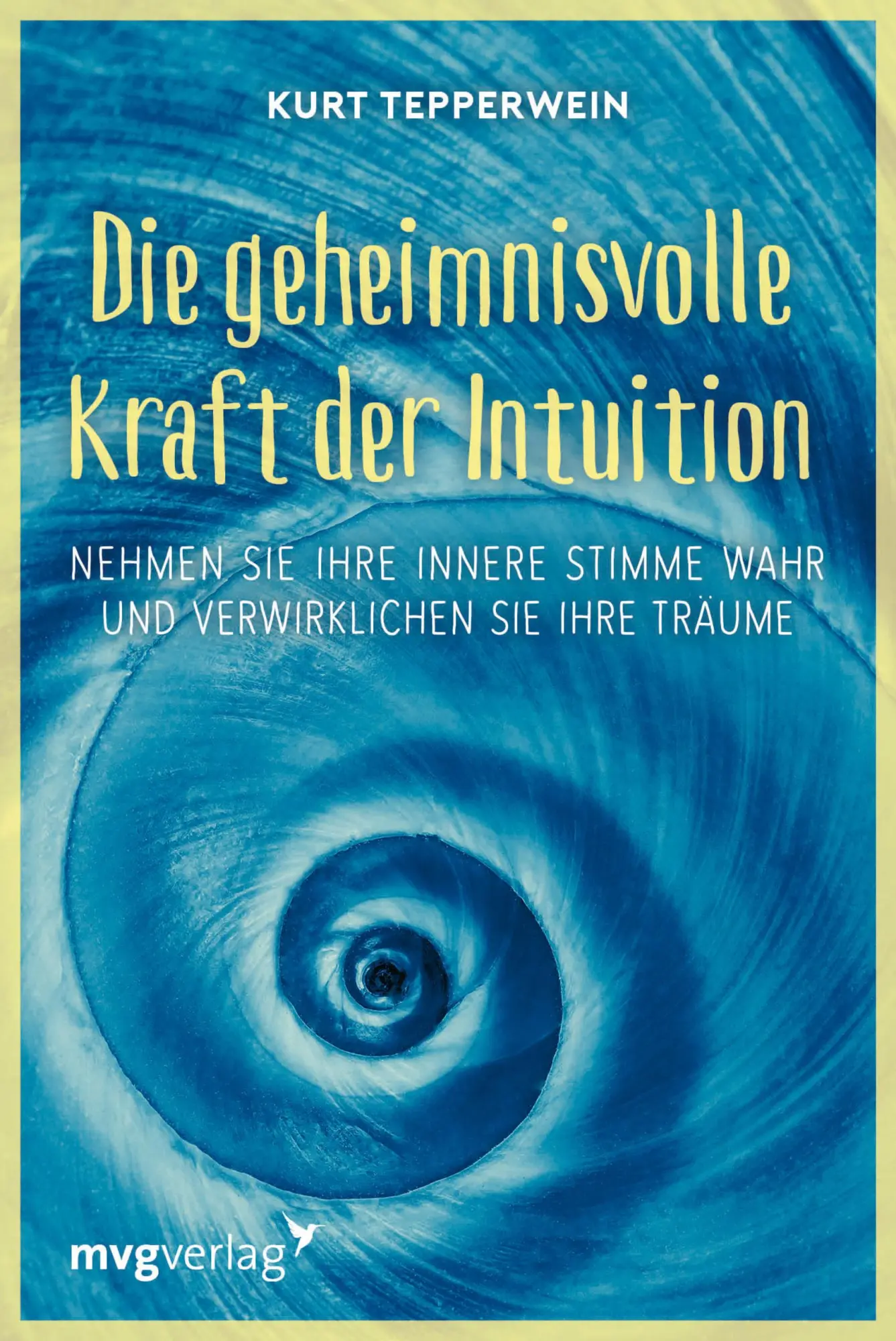 Cover: 9783868829303 | Die geheimnisvolle Kraft der Intuition | Kurt Tepperwein | Taschenbuch