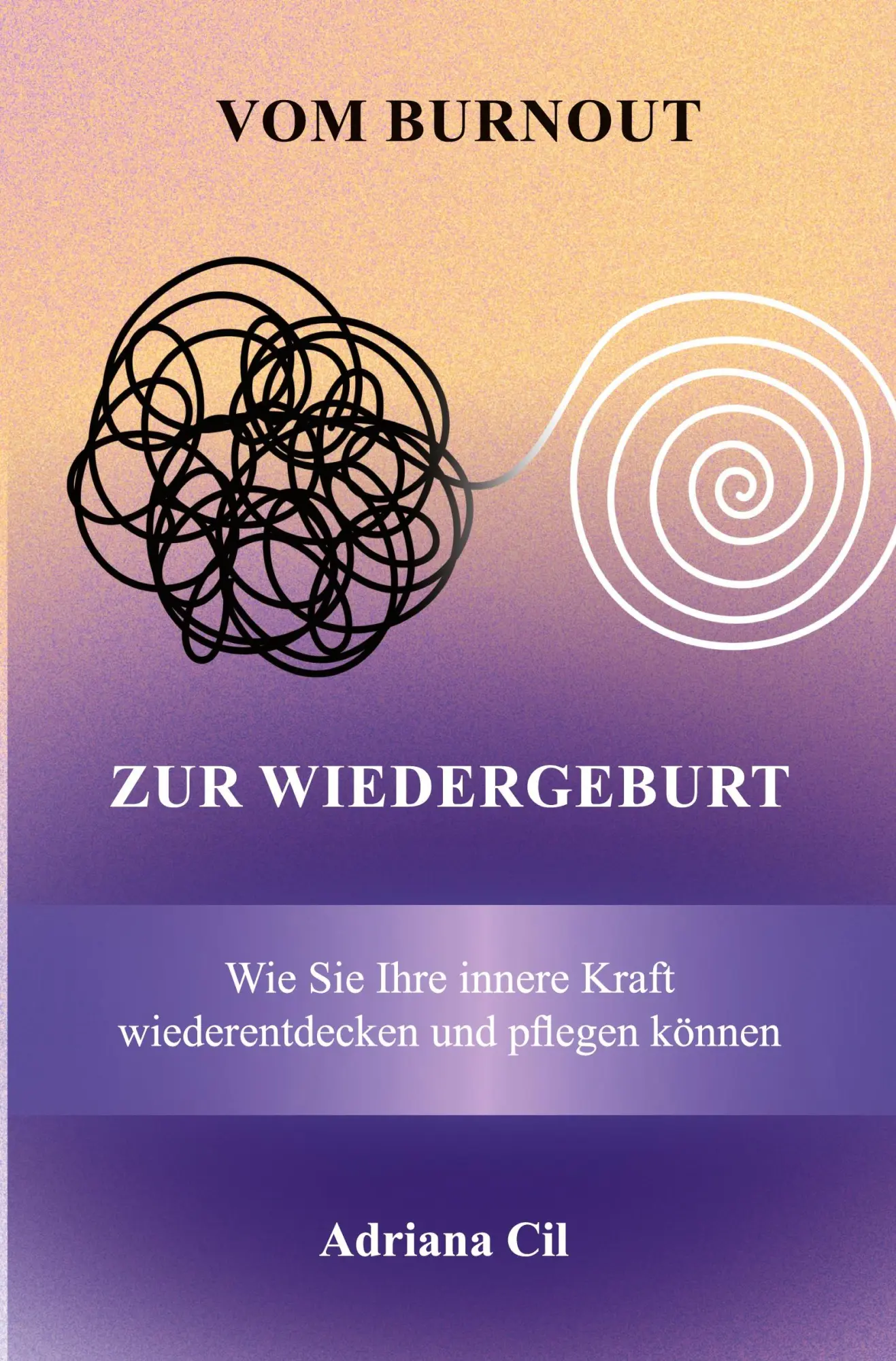 Cover: 9783988859303 | Vom Burnout zur Wiedergeburt | Adriana Cil | Taschenbuch | 336 S.