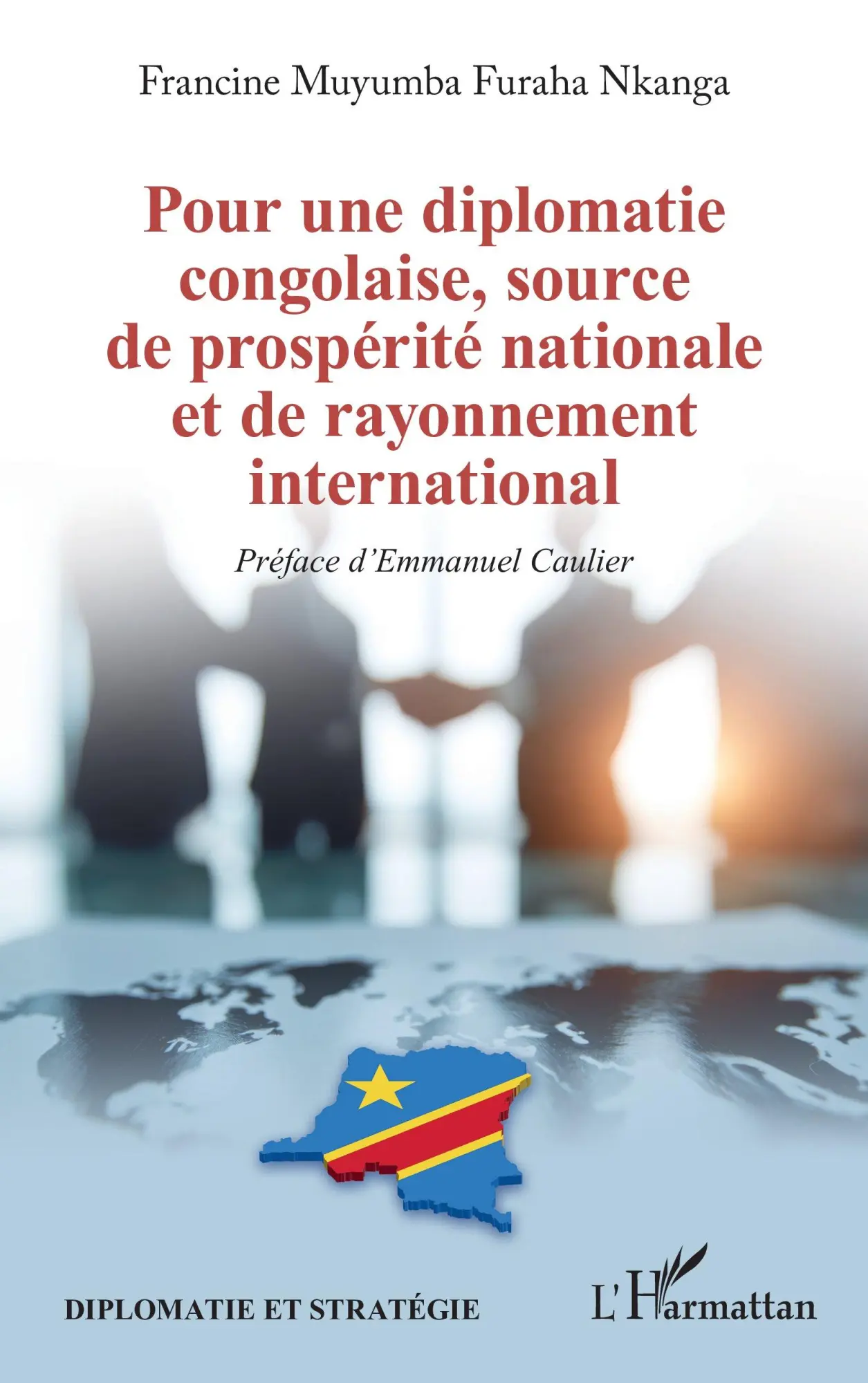 Cover: 9782336599403 | Pour une diplomatie congolaise, source de prospérité nationale et...