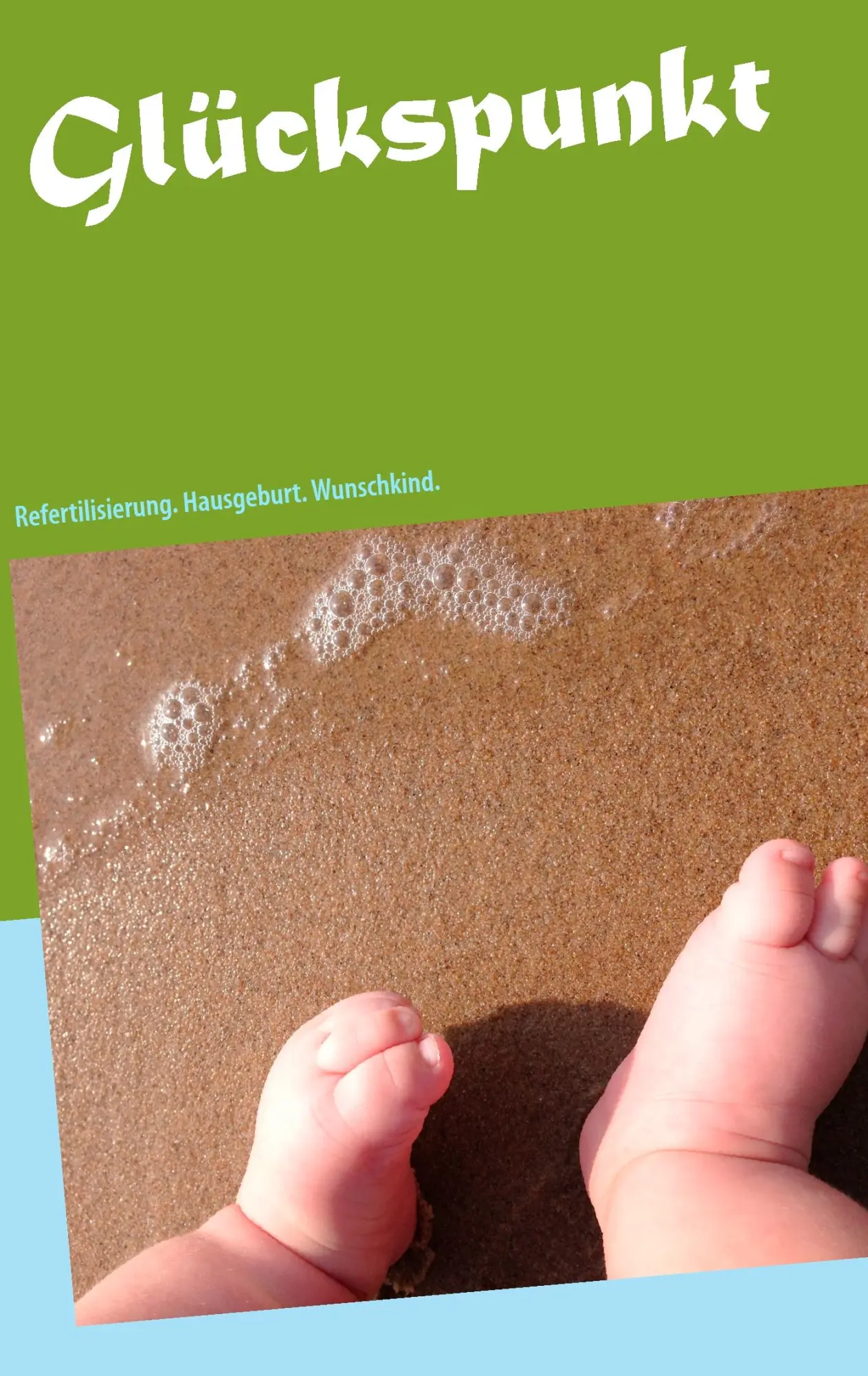 Cover: 9783743149403 | Glückspunkt | Refertilisierung. Hausgeburt. Wunschkind. | Lana Bach