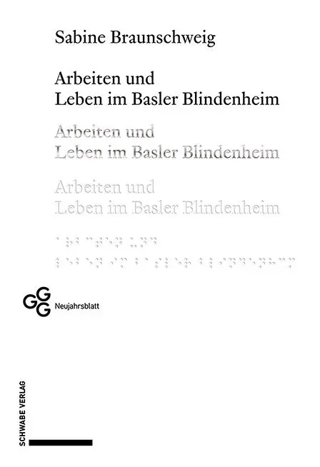 Cover: 9783796549403 | Arbeiten und Leben im Basler Blindenheim | Sabine Braunschweig | Buch