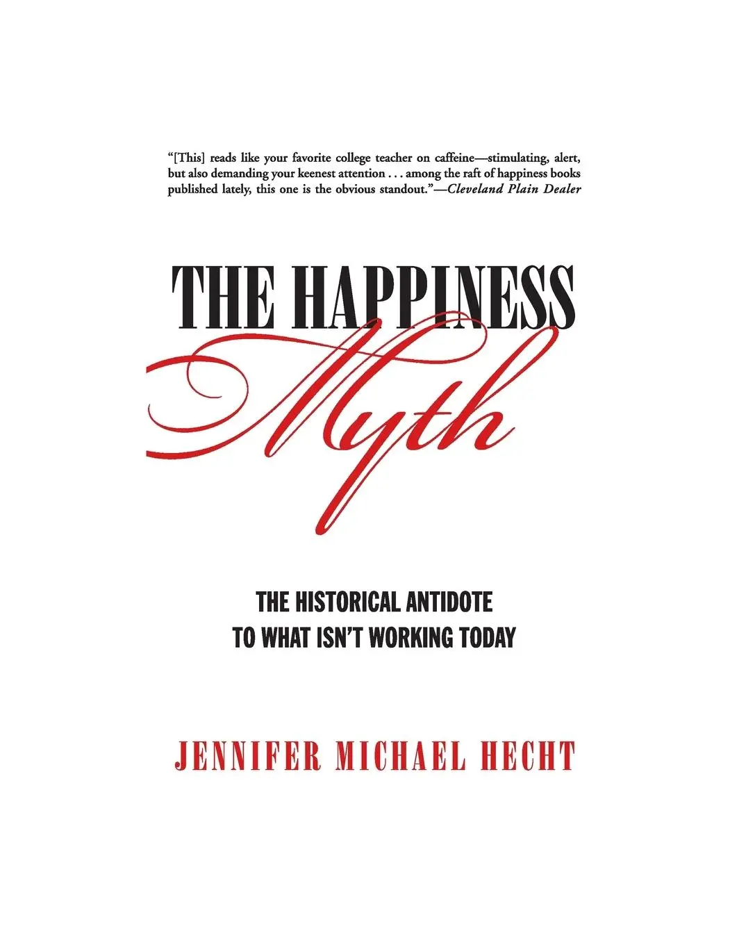 Cover: 9780060859503 | The Happiness Myth | Jennifer Michael Hecht | Taschenbuch | Englisch