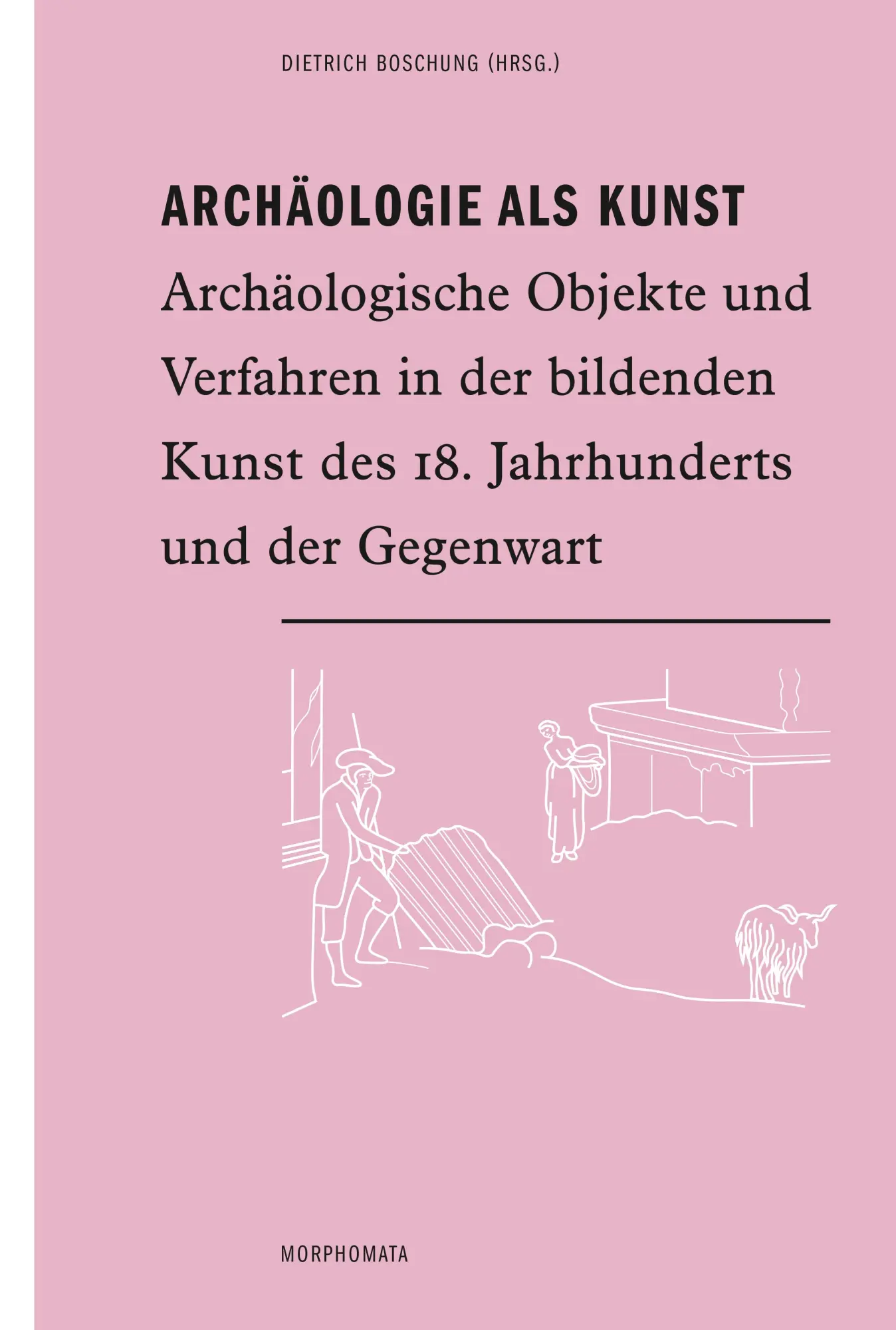 Cover: 9783770559503 | Archäologie als Kunst | Dietrich Boschung | Taschenbuch | 260 S.