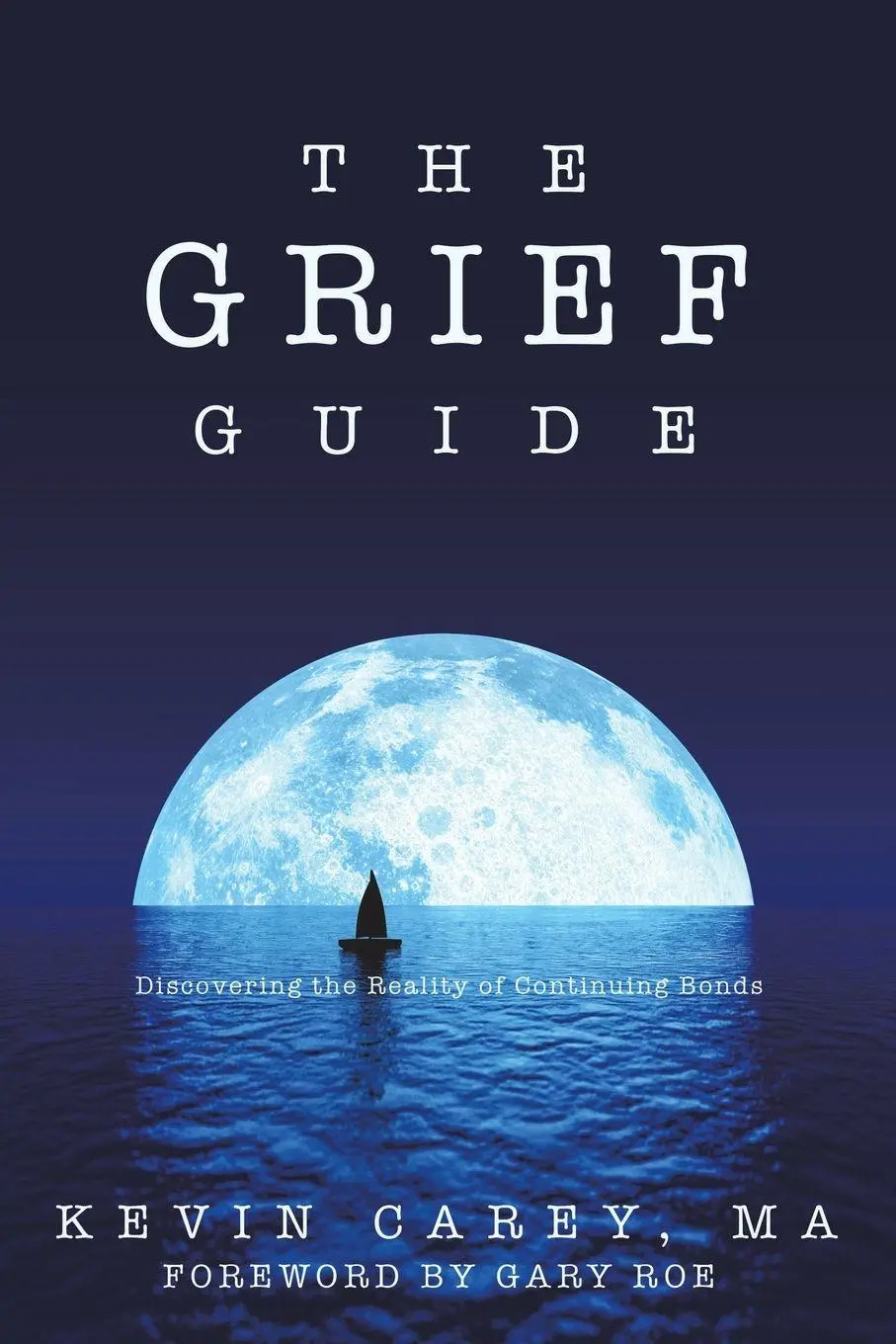 Cover: 9798385009503 | The Grief Guide | Discovering the Reality of Continuing Bonds | Ma