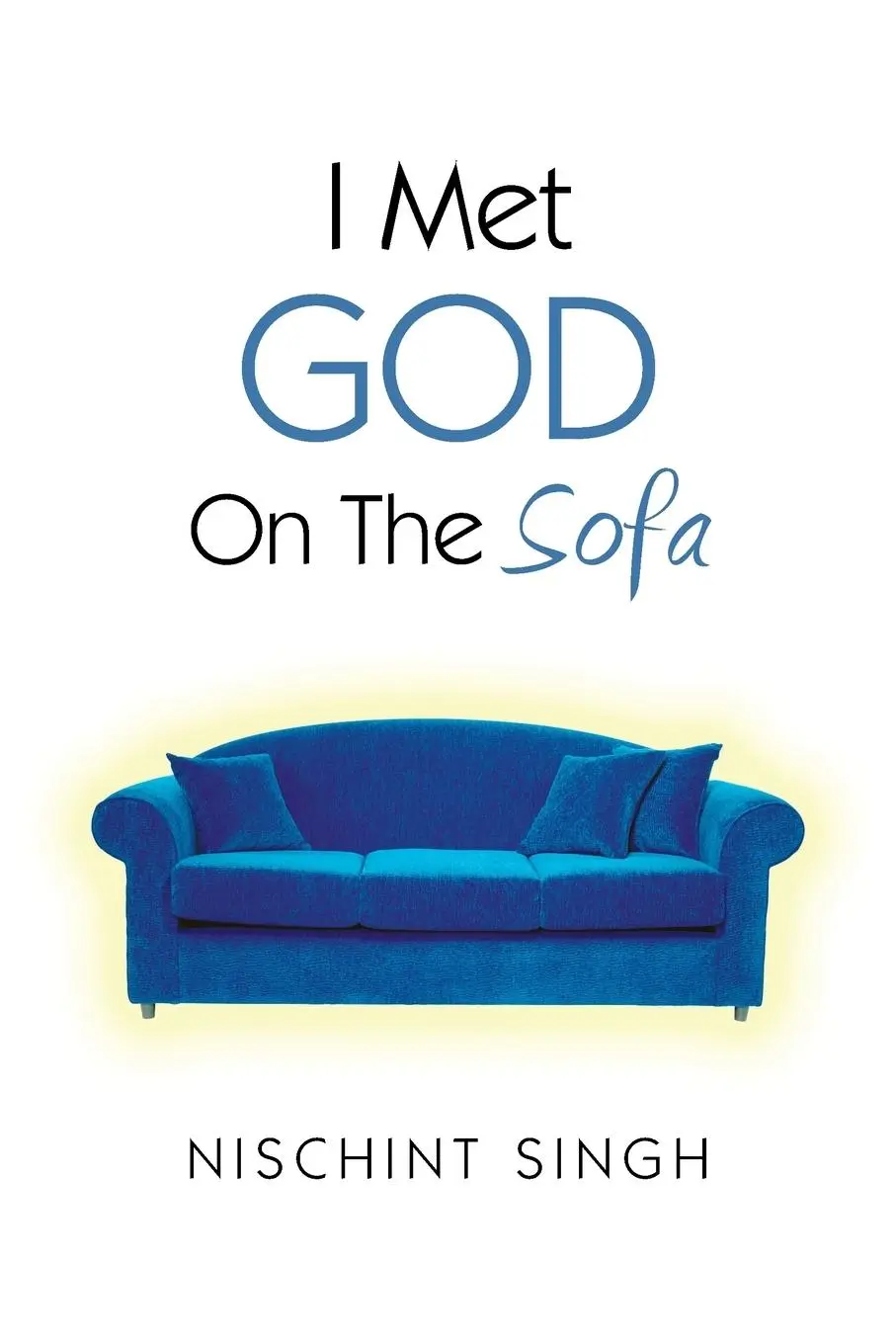 Cover: 9781491879603 | I Met God On The Sofa | Nischint Singh | Taschenbuch | Englisch | 2014