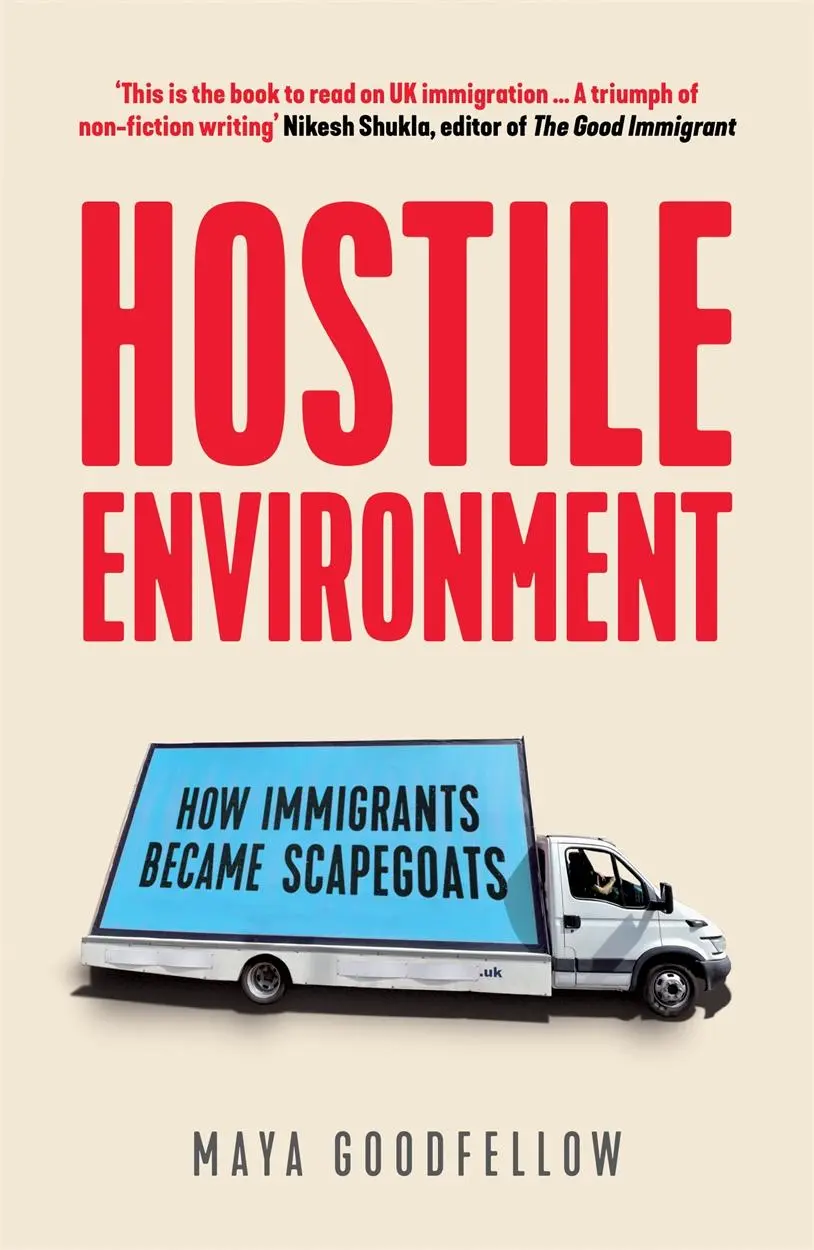 Cover: 9781788739603 | Hostile Environment: How Immigrants Became Scapegoats | Goodfellow