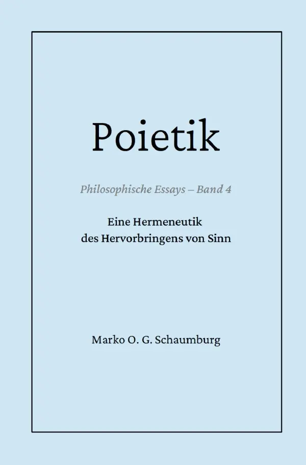 Cover: 9783565099603 | Poietik | Eine Hermeneutik des Hervorbringens von Sinn | Schaumburg