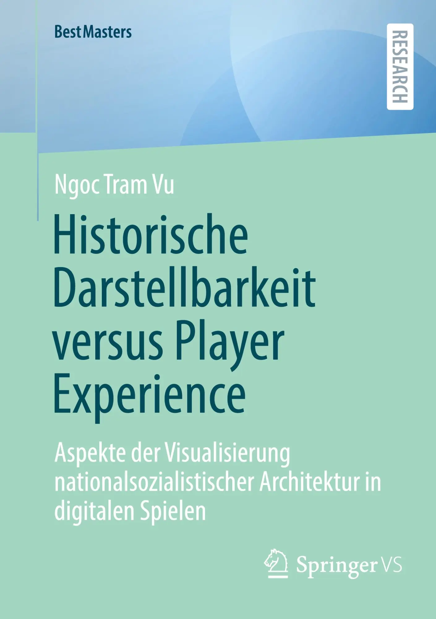 Cover: 9783658469603 | Historische Darstellbarkeit versus Player Experience | Ngoc Tram Vu