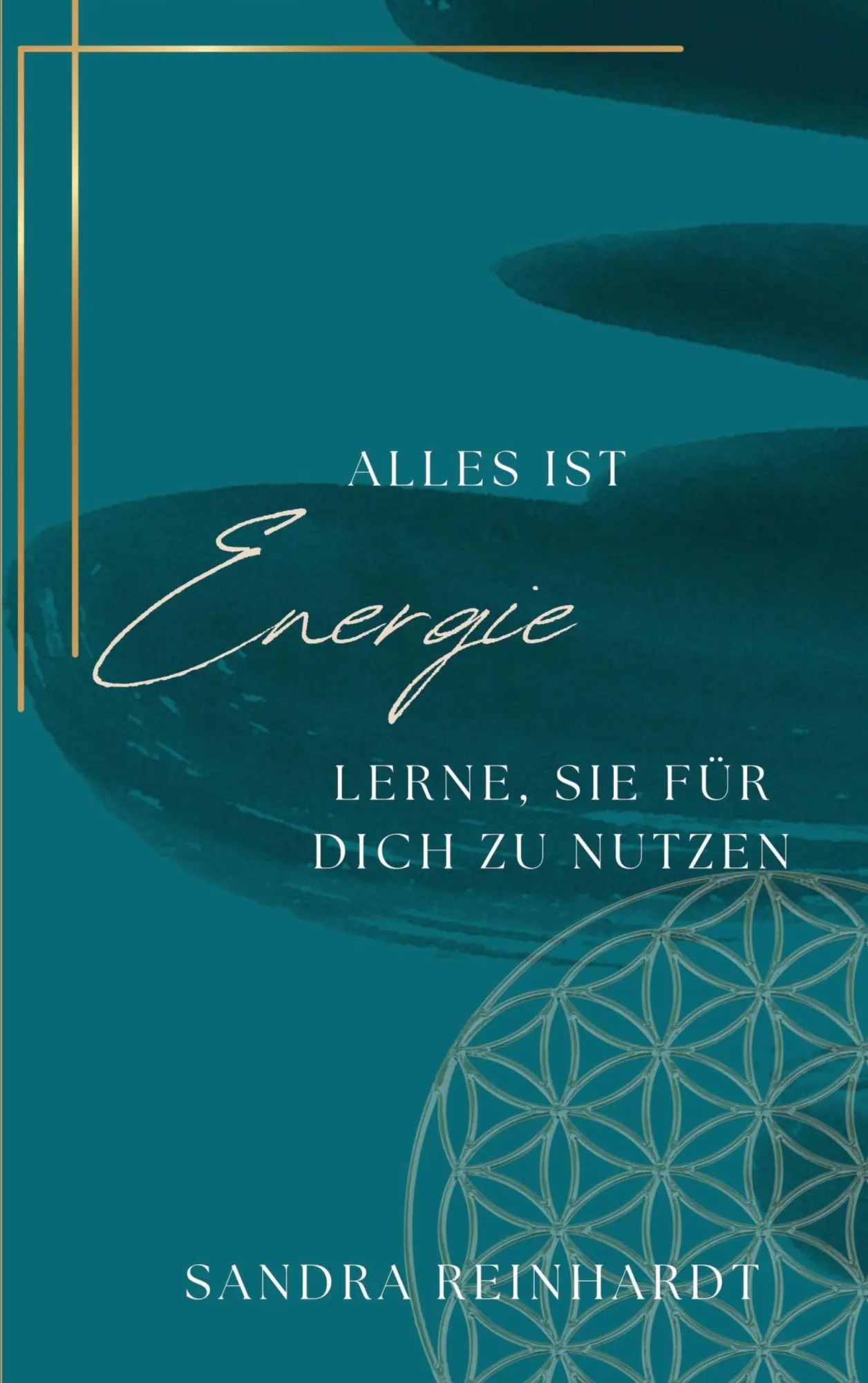 Cover: 9783696399603 | Alles ist Energie | Lerne, sie für dich zu nutzen | Sandra Reinhardt