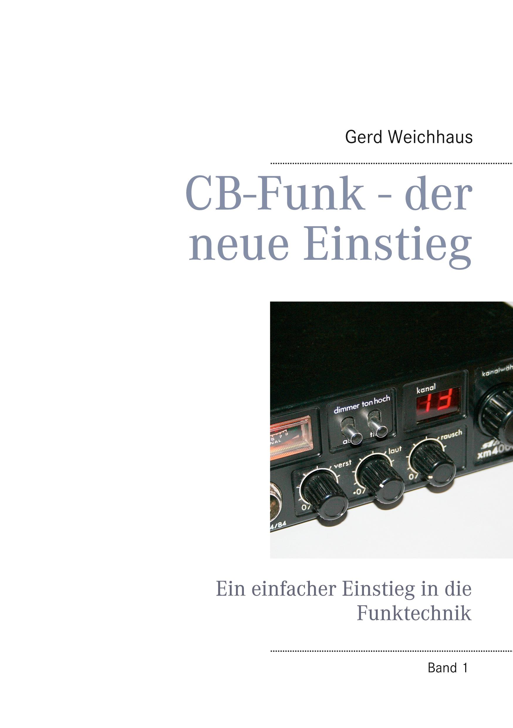 Cover: 9783752659603 | CB-Funk - der neue Einstieg | Gerd Weichhaus | Taschenbuch | CB-Funk