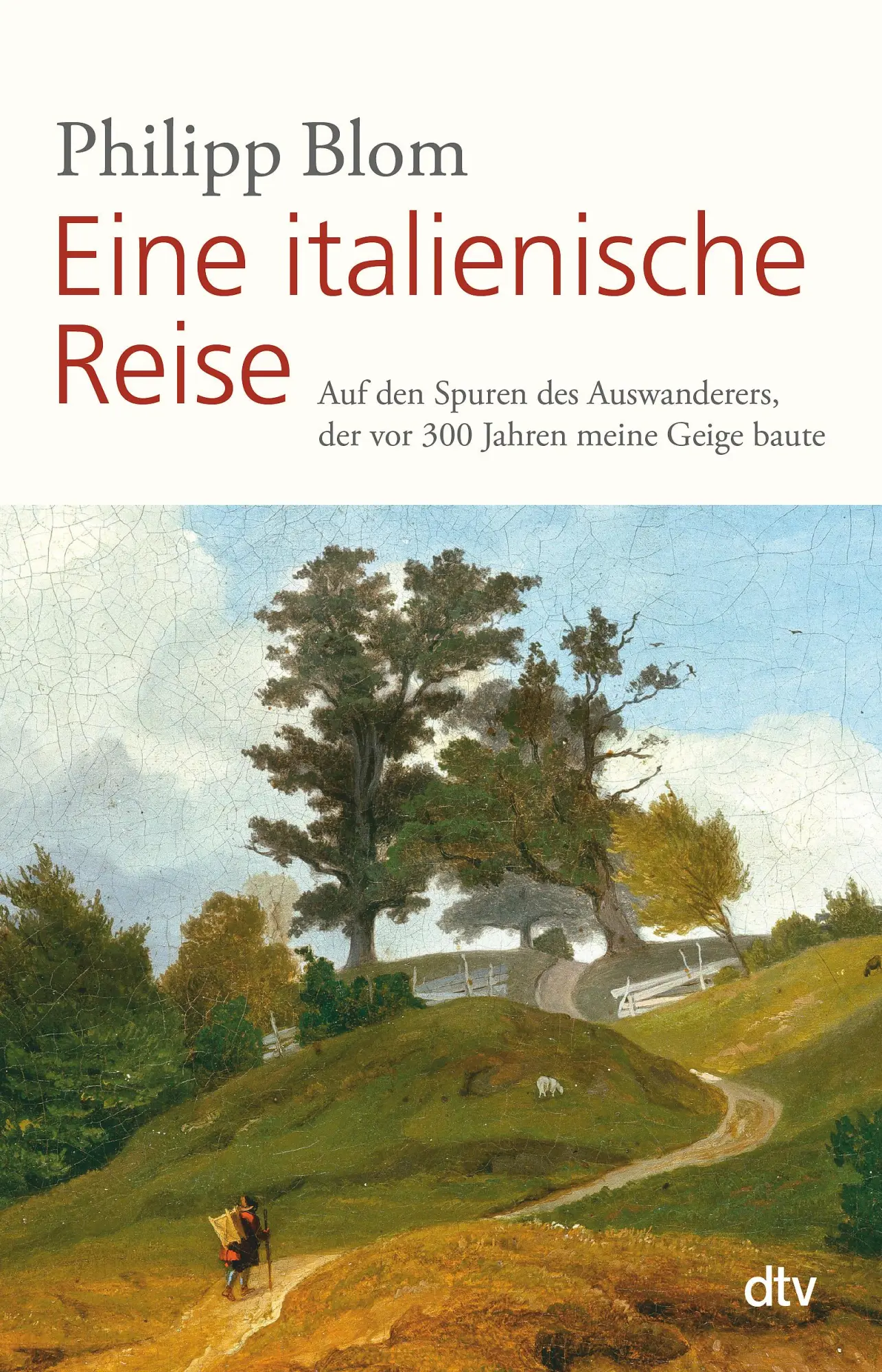 Cover: 9783423349703 | Eine italienische Reise | Philipp Blom | Taschenbuch | 320 S. | 2020