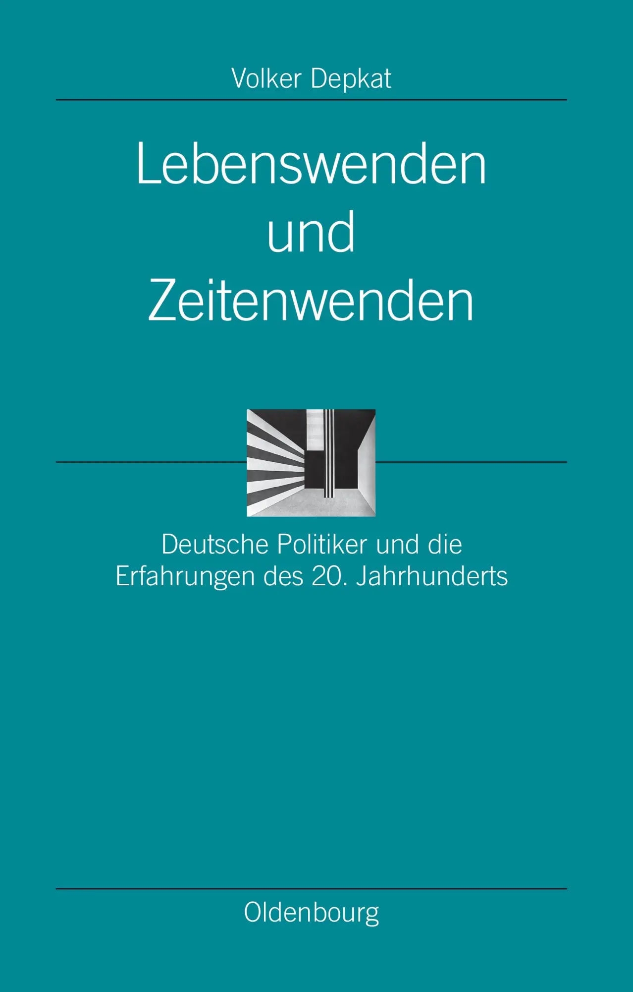 Cover: 9783486579703 | Lebenswenden und Zeitenwenden | Volker Depkat | Buch | 573 S. | 2007