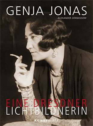 Cover: 9783981579703 | Genja Jonas: Eine Dresdner Lichtbildnerin | Alexander Atanassow | Buch
