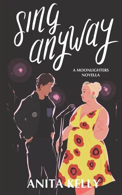 Cover: 9781737229803 | Sing Anyway | A Moonlighters novella | Anita Kelly | Taschenbuch