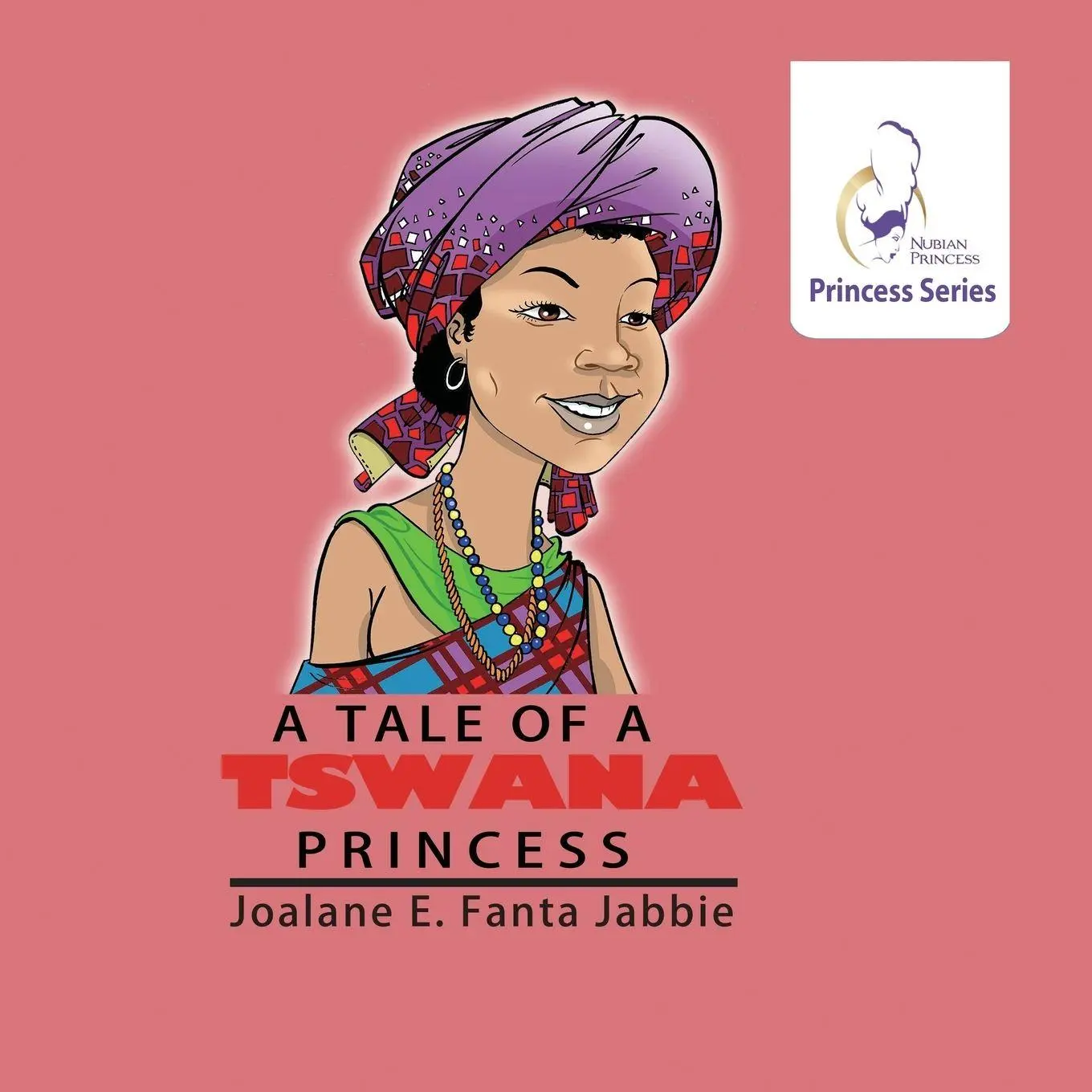 Cover: 9781990989803 | Nubian Princess Princesses Series | A Tale of a Tswana Princess | Buch