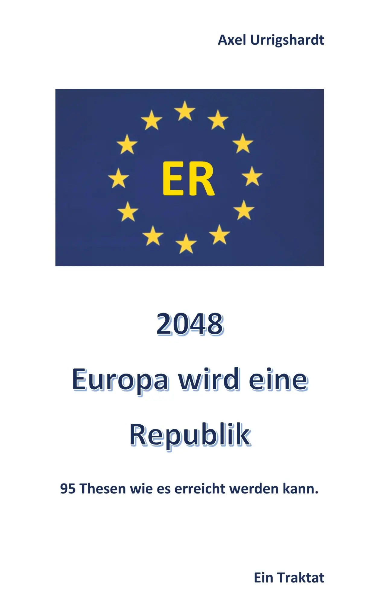 Cover: 9783744889803 | 2048 Europa wird eine Republik | 95 Thesen wie es erreicht werden kann