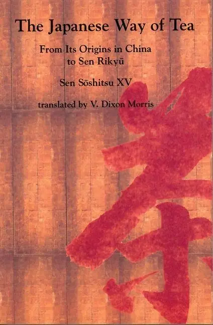 Cover: 9780824819903 | The Japanese Way of Tea | From Its Origins in China to Sen Rikyu | S&amp;