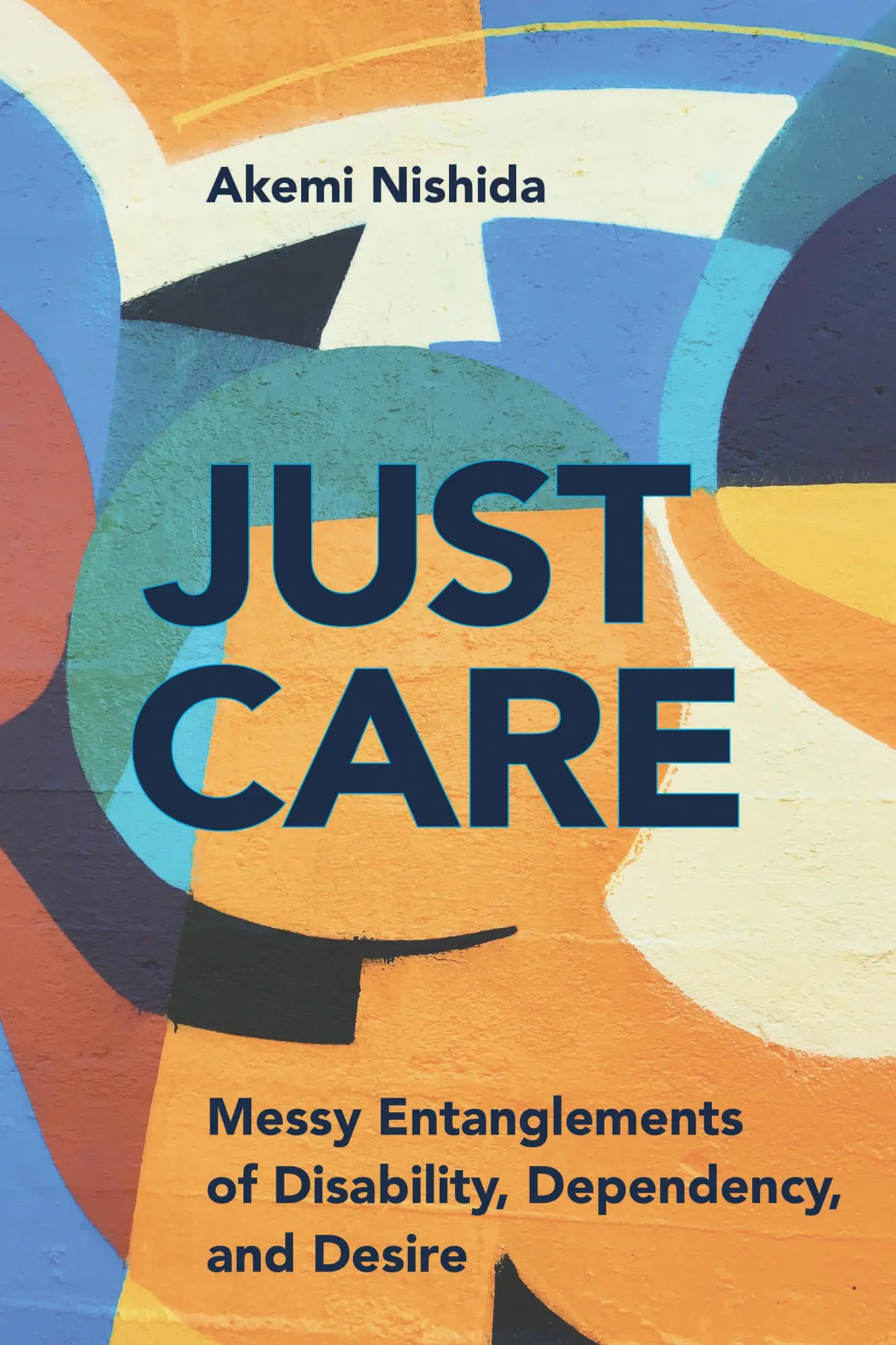 Cover: 9781439919903 | Just Care | Messy Entanglements of Disability, Dependency, and Desire