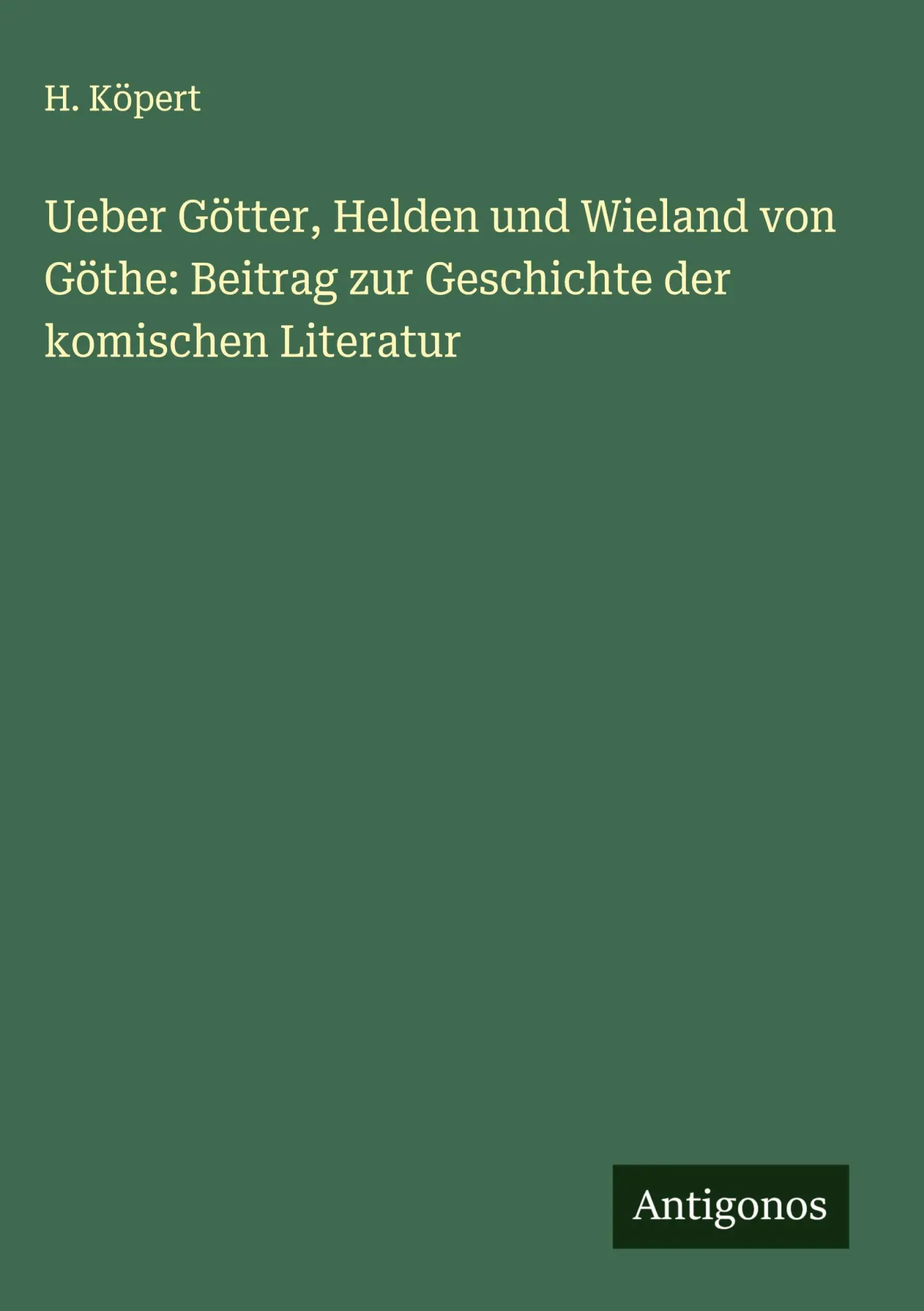 Cover: 9783388929903 | Ueber Götter, Helden und Wieland von Göthe: Beitrag zur Geschichte...