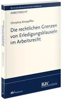 Cover: 9783800519903 | Die rechtlichen Grenzen von Erledigungsklauseln im Arbeitsrecht | Buch
