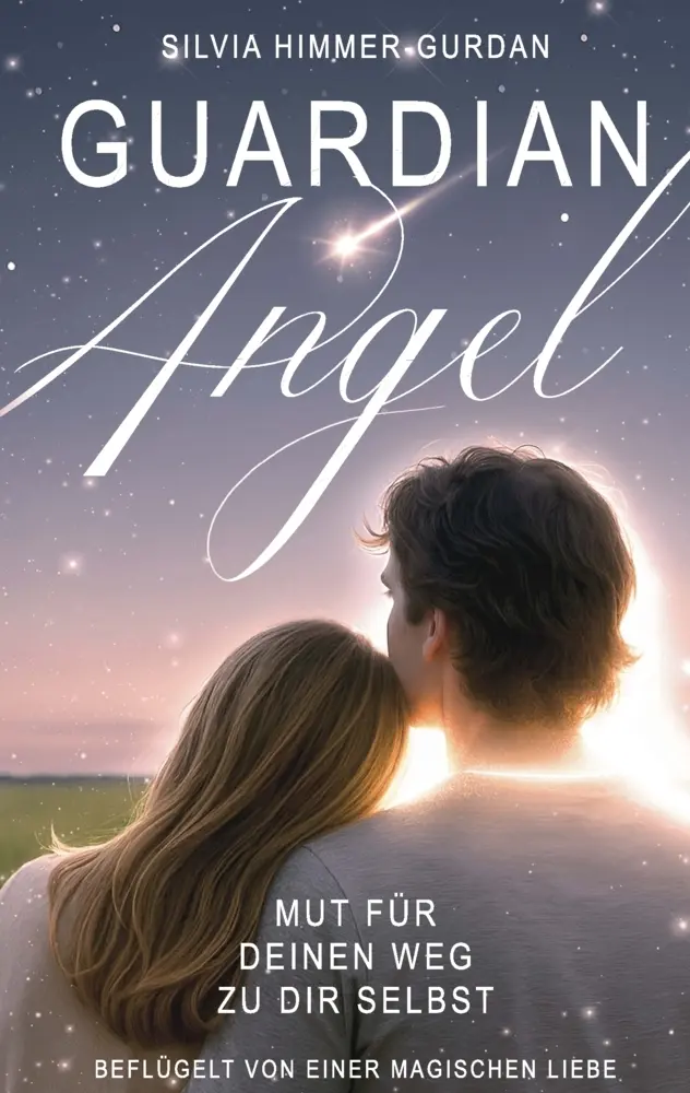 Cover: 9783982789903 | Guardian Angel: Mut für deinen Weg zu dir selbst, beflügelt von...