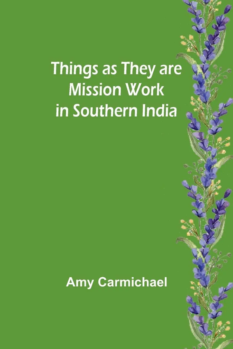 Cover: 9789357949903 | Things as they are Mission work in Southern India | Amy Carmichael