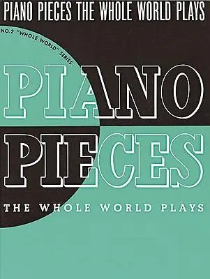 Cover: 9780825610004 | Piano Pieces the Whole World Plays | Albert E Weir | Taschenbuch