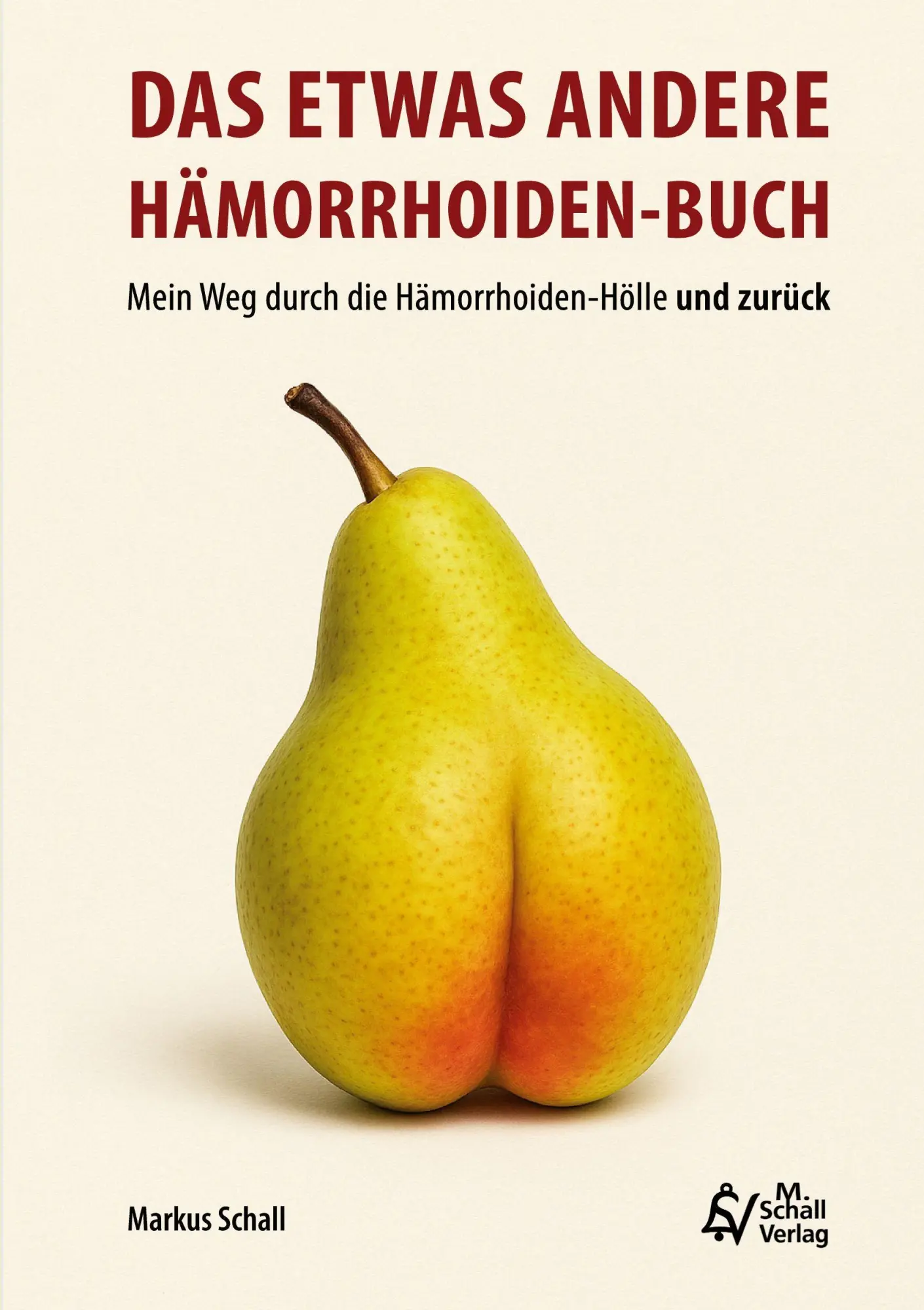 Cover: 9783692110004 | Das etwas andere Hämorrhoiden-Buch | Markus Schall | Taschenbuch
